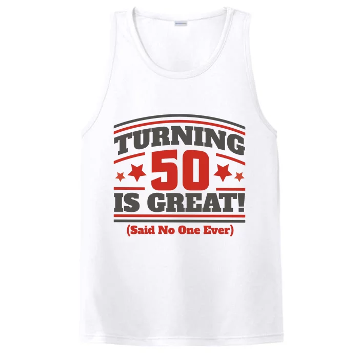 Turning 50 Is Great Funny Performance Tank