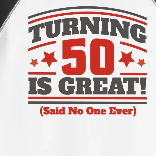 Turning 50 Is Great Funny Toddler Fine Jersey T-Shirt