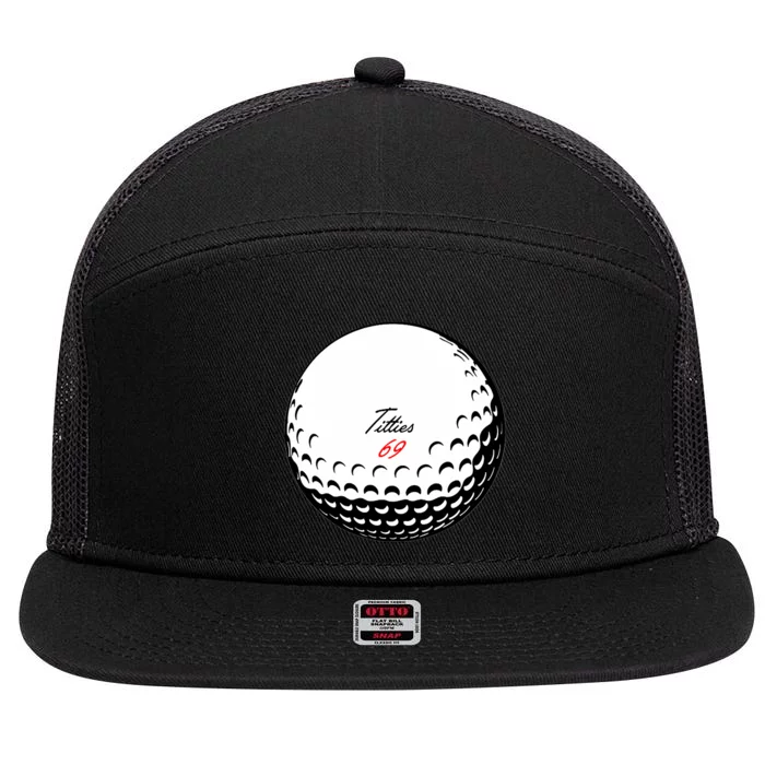 Titties 69 - Funny Golf Ball 7 Panel Mesh Trucker Snapback Hat