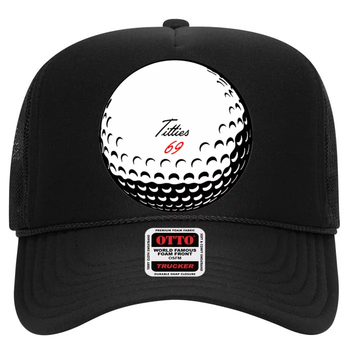 Titties 69 - Funny Golf Ball High Crown Mesh Trucker Hat