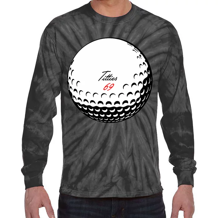 Titties 69 - Funny Golf Ball Tie-Dye Long Sleeve Shirt