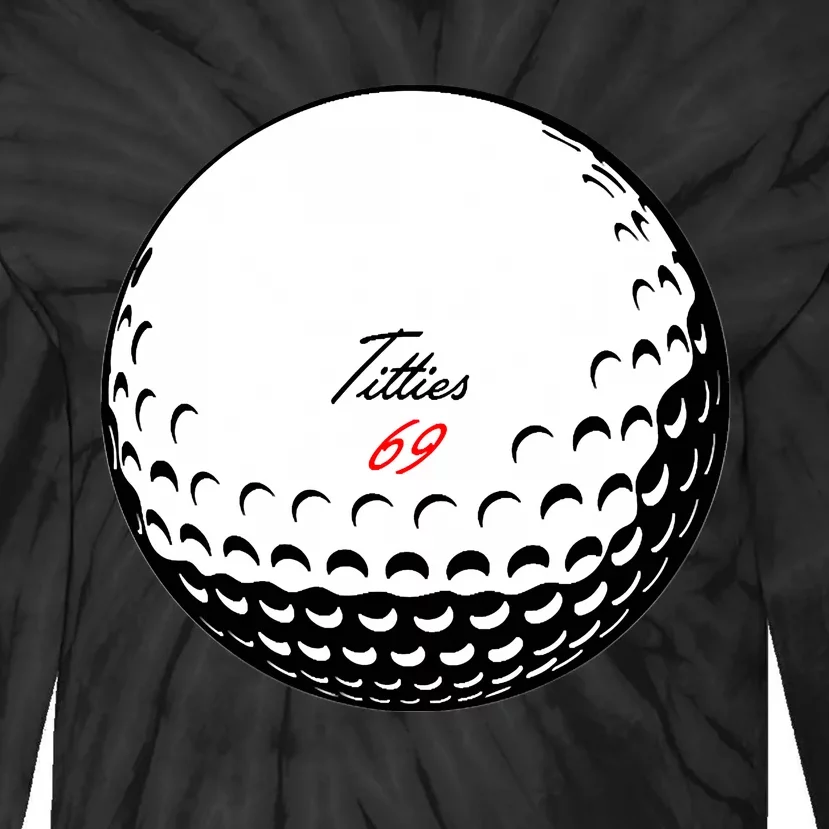 Titties 69 - Funny Golf Ball Tie-Dye Long Sleeve Shirt