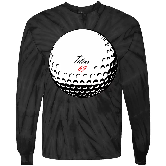 Titties 69 - Funny Golf Ball Tie-Dye Long Sleeve Shirt