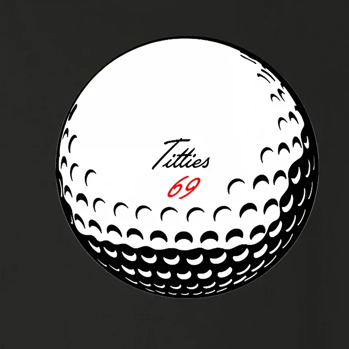 Titties 69 - Funny Golf Ball Toddler Long Sleeve Shirt