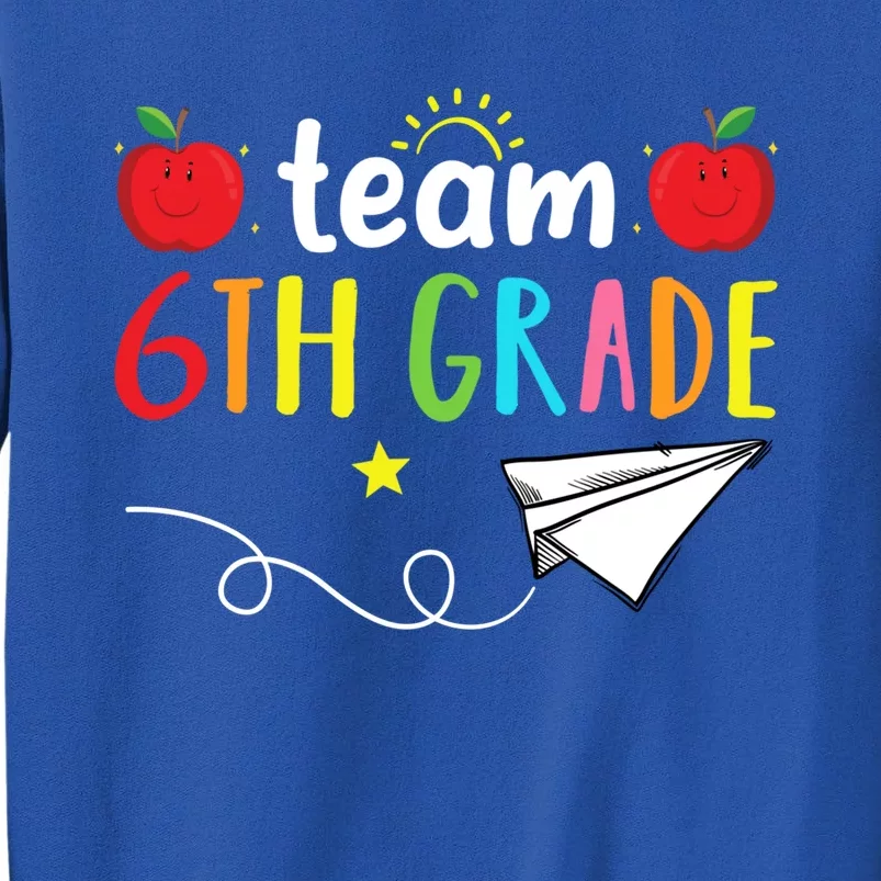 Team 6Th Grade Teacher Funny Back To School Sixth Grade Great Gift Sweatshirt