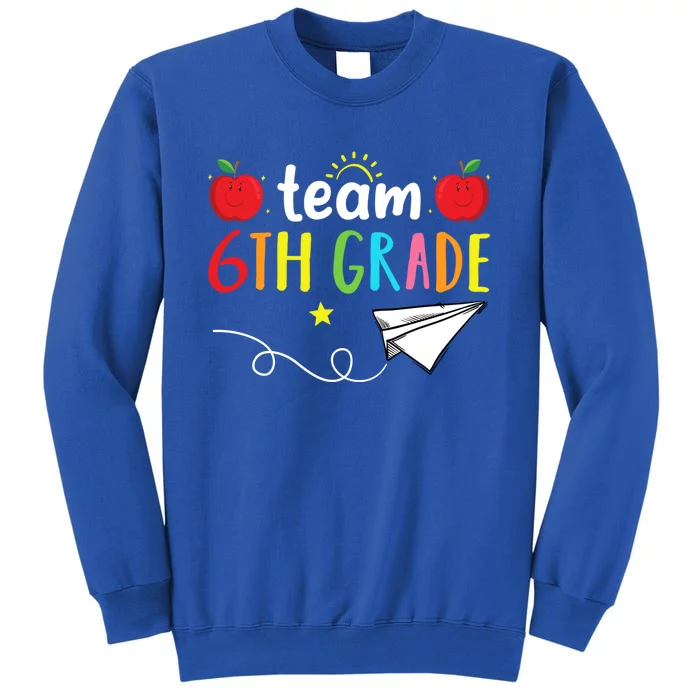 Team 6Th Grade Teacher Funny Back To School Sixth Grade Great Gift Sweatshirt