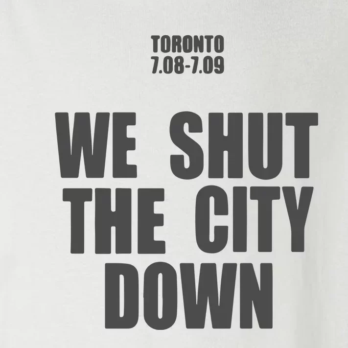 Toronto 7.08 7.09 We Shut The City Down Toddler Long Sleeve Shirt