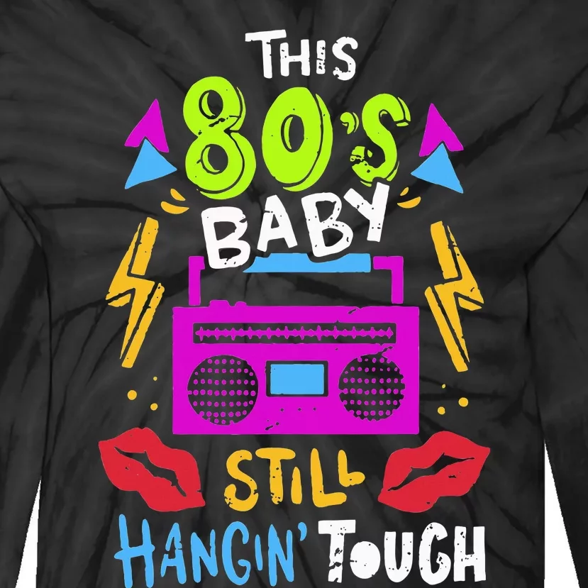 This 80S Baby Still Hangin Tough Cute Retro Eighties Tie-Dye Long Sleeve Shirt