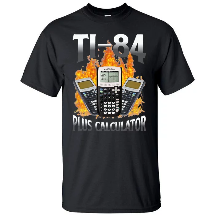 Ti 84 Plus Calculator Funny Math Teacher Tall T-Shirt