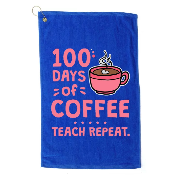 Teacher Appreciation 100 Days Of Coffee Teach Repeat Gift Platinum Collection Golf Towel