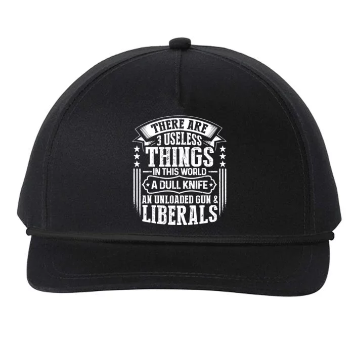 There Are 3 Useless Things Liberals Dull Knife Unloaded Gun Great Gift Snapback Five-Panel Rope Hat