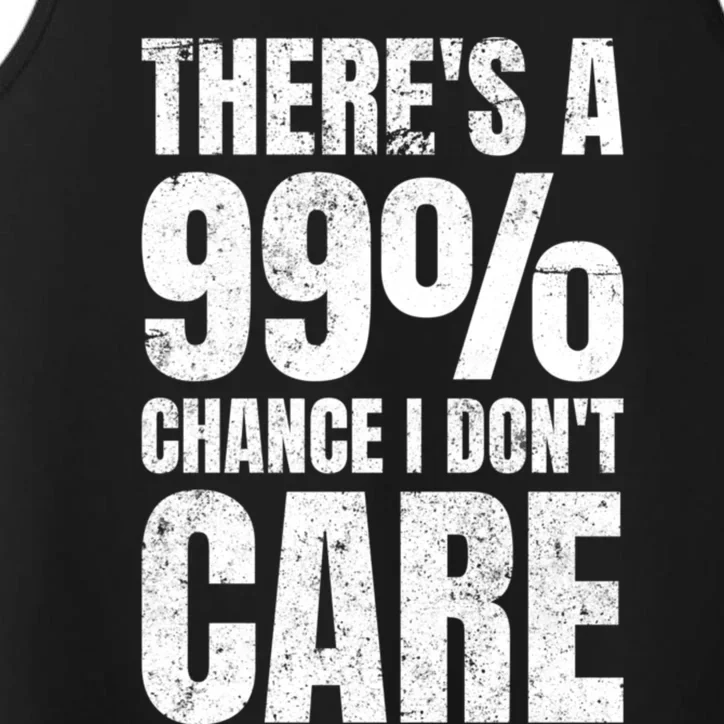 ThereS A 99% Chance I DonT Care Performance Tank