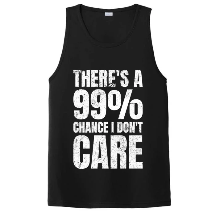 ThereS A 99% Chance I DonT Care Performance Tank