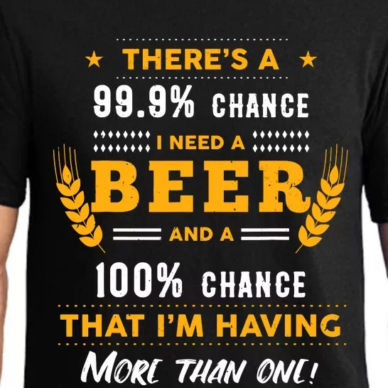 ThereS A 999% Chance I Need A Beer Funny Beer Lover Gift Pajama Set