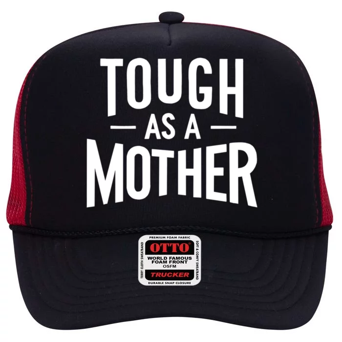 Tough As A Mother White High Crown Mesh Trucker Hat