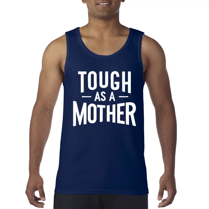 Tough As A Mother White Tank Top