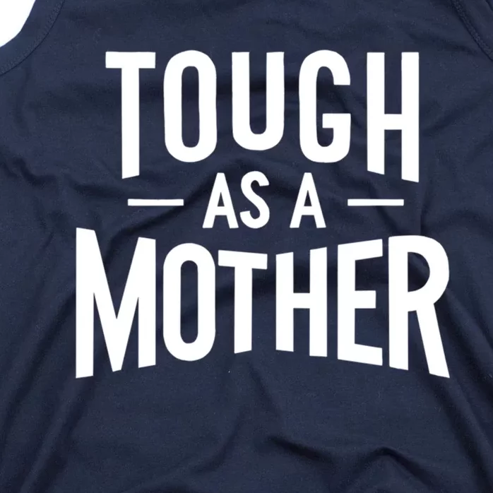 Tough As A Mother White Tank Top