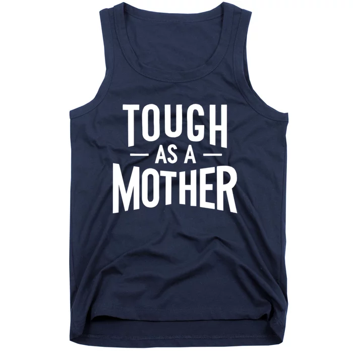 Tough As A Mother White Tank Top