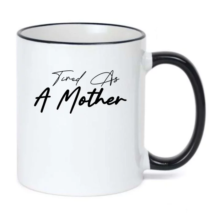 Tired As A Mother Mom Life Black Color Changing Mug