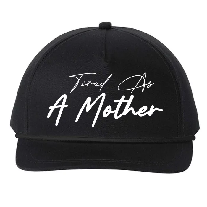 Tired As A Mother Mom Life Snapback Five-Panel Rope Hat