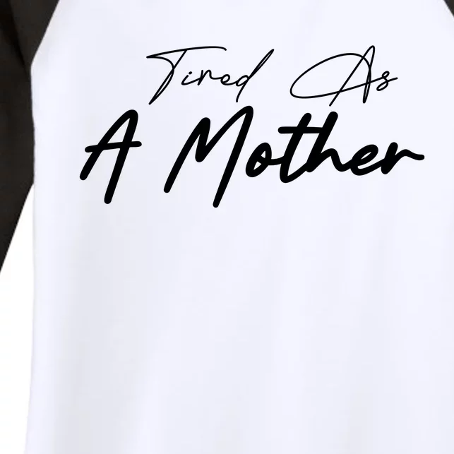 Tired As A Mother Mom Life Women's Tri-Blend 3/4-Sleeve Raglan Shirt