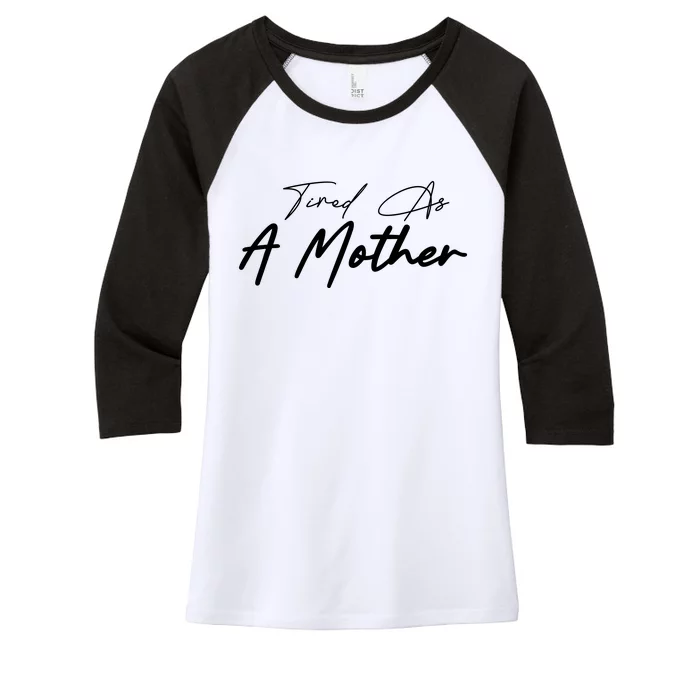 Tired As A Mother Mom Life Women's Tri-Blend 3/4-Sleeve Raglan Shirt