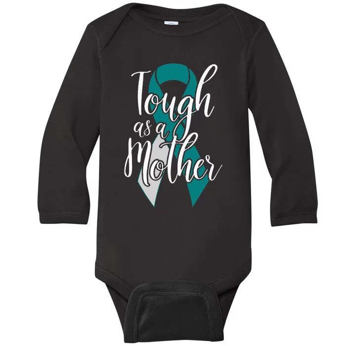 Tough As A Mother Cervical Cancer Survivor Funny Mom Baby Long Sleeve Bodysuit