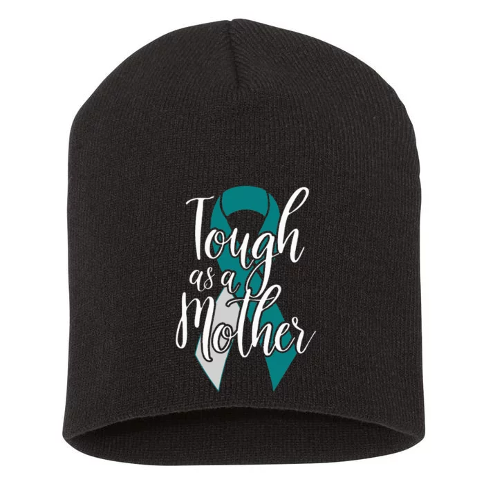 Tough As A Mother Cervical Cancer Survivor Funny Mom Short Acrylic Beanie