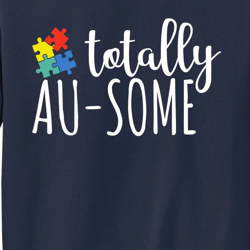 Totally Awesome Autism Awareness Sweatshirt