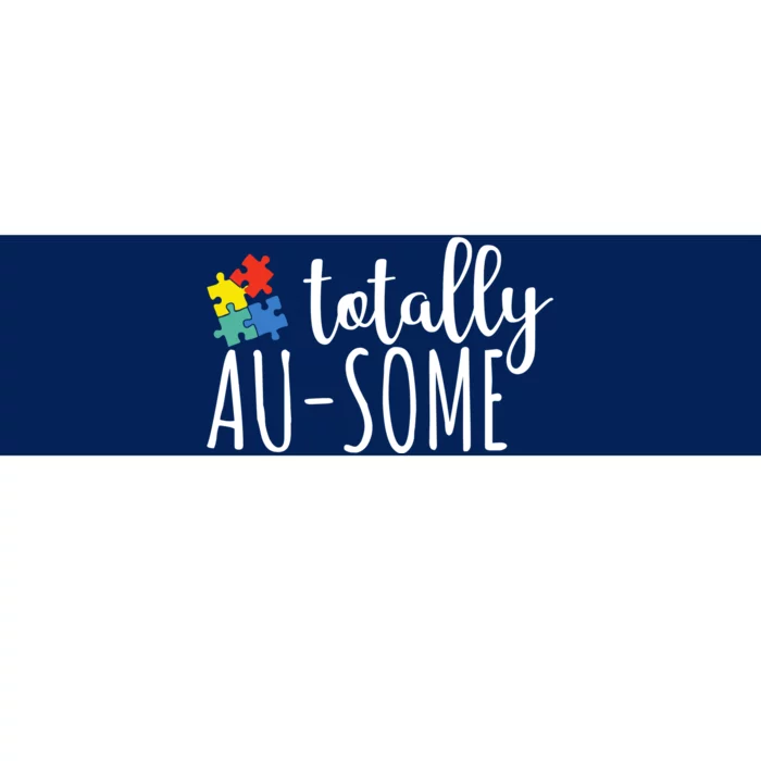 Totally Awesome Autism Awareness Bumper Sticker