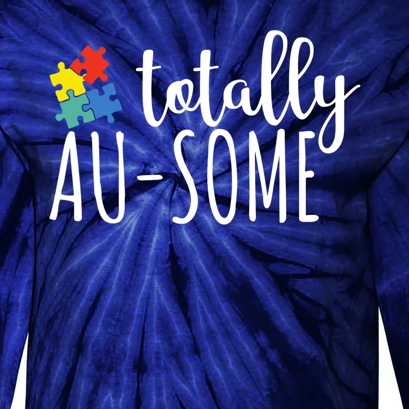 Totally Awesome Autism Awareness Tie-Dye Long Sleeve Shirt