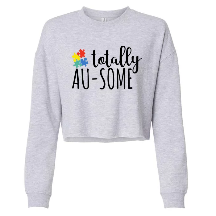 Totally Awesome Autism Awareness Cropped Pullover Crew