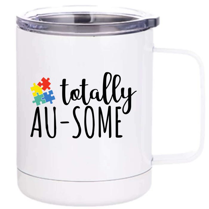 Totally Awesome Autism Awareness Front & Back 12oz Stainless Steel Tumbler Cup