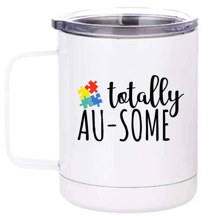 Totally Awesome Autism Awareness Front & Back 12oz Stainless Steel Tumbler Cup