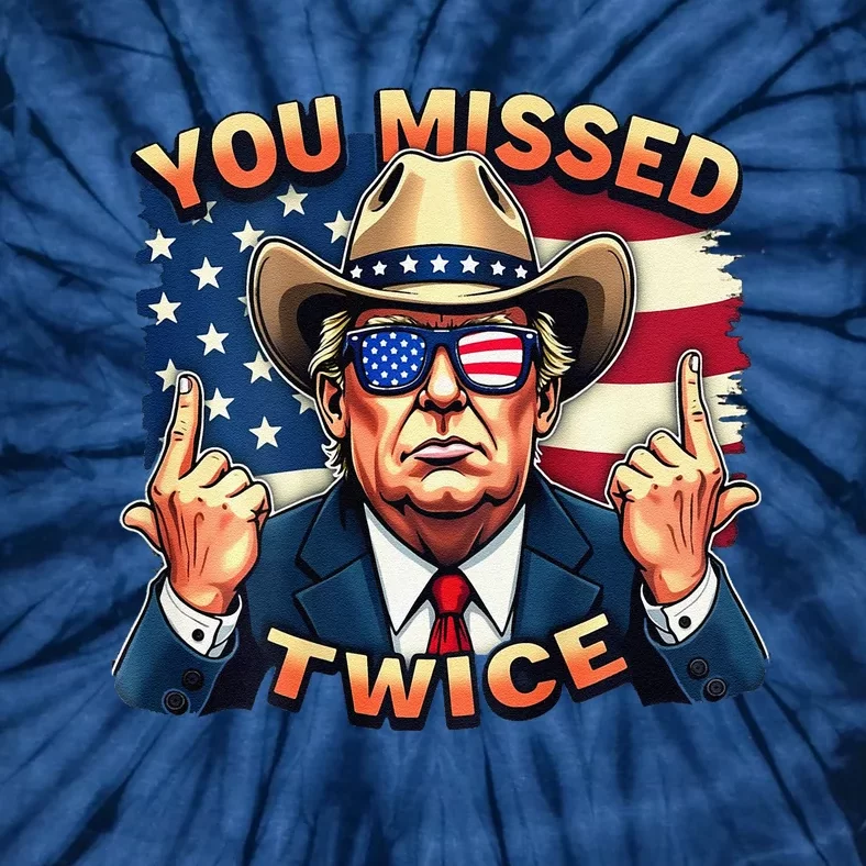 Trump Assassination Attempt Trump 2024 You Missed Twice Tie-Dye T-Shirt