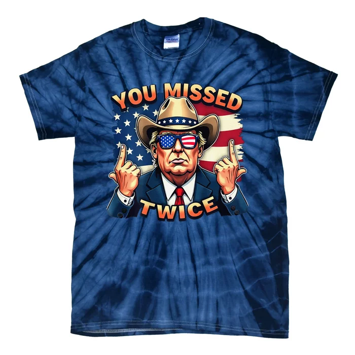 Trump Assassination Attempt Trump 2024 You Missed Twice Tie-Dye T-Shirt