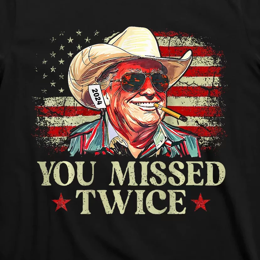 Trump Assassination Attempt You Missed Twice T-Shirt