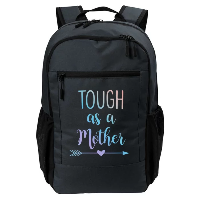 Tough As A Mother Gift Daily Commute Backpack