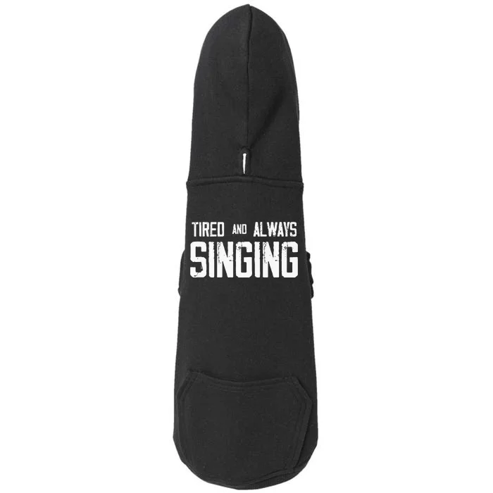 Tired And Always Singing Doggie 3-End Fleece Hoodie