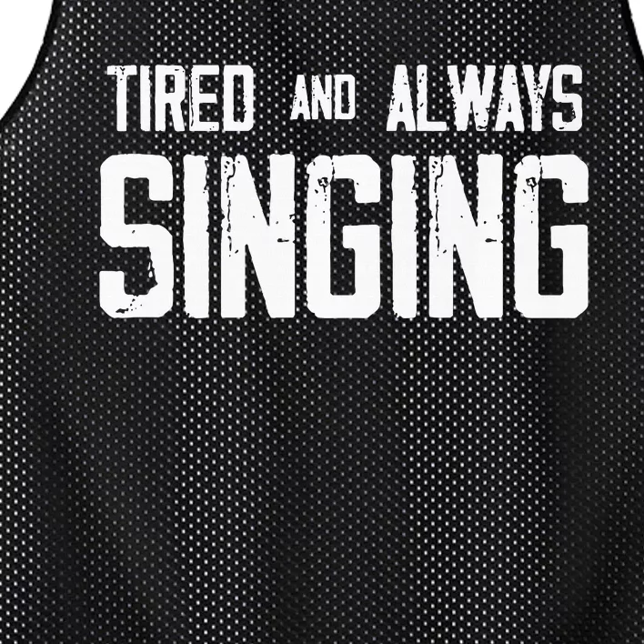 Tired And Always Singing Mesh Reversible Basketball Jersey Tank