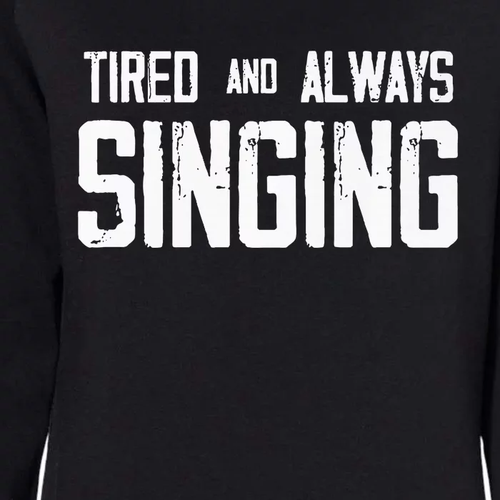 Tired And Always Singing Womens California Wash Sweatshirt