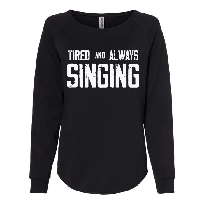 Tired And Always Singing Womens California Wash Sweatshirt