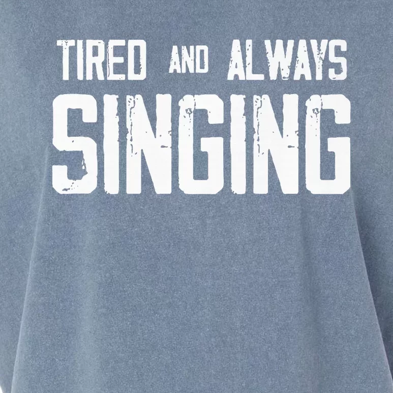 Tired And Always Singing Garment-Dyed Women's Muscle Tee