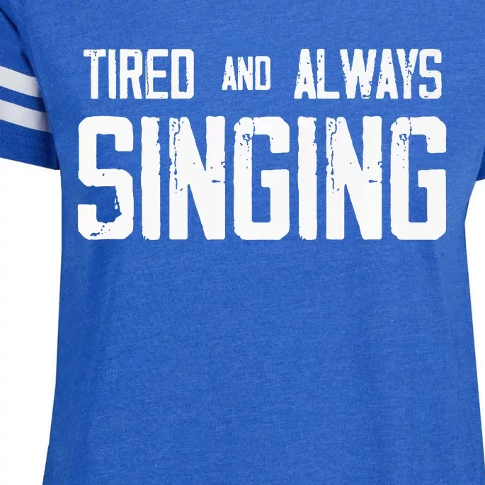 Tired And Always Singing Enza Ladies Jersey Football T-Shirt