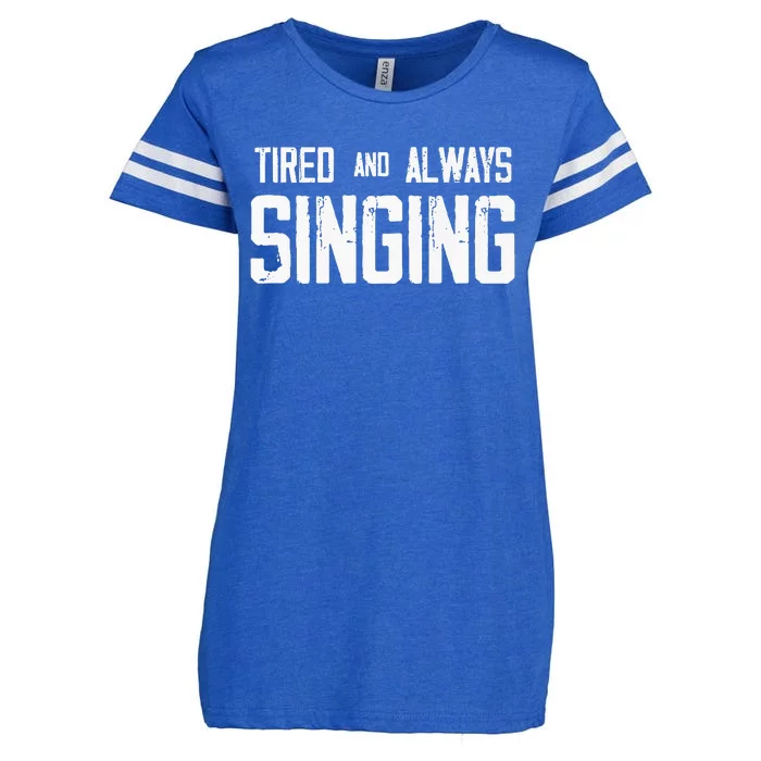 Tired And Always Singing Enza Ladies Jersey Football T-Shirt