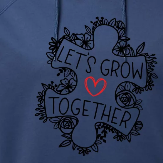 Teacher April Autism Awareness Let's Grow Together Meaningful Gift Performance Fleece Hoodie