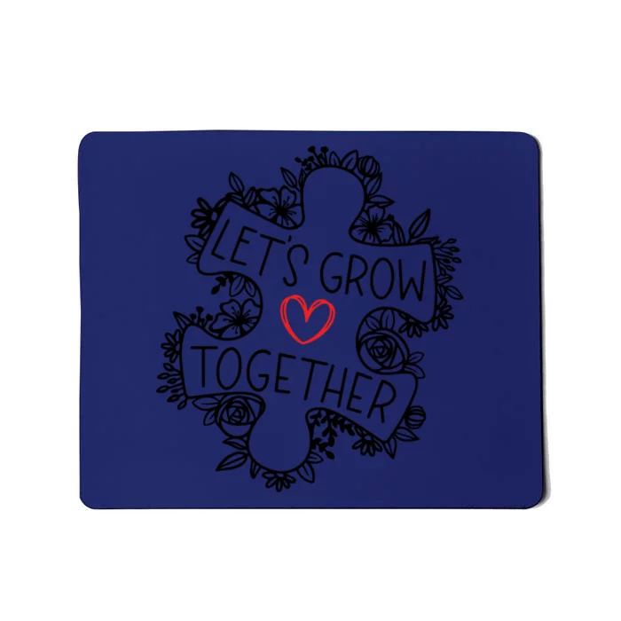 Teacher April Autism Awareness Let's Grow Together Meaningful Gift Mousepad