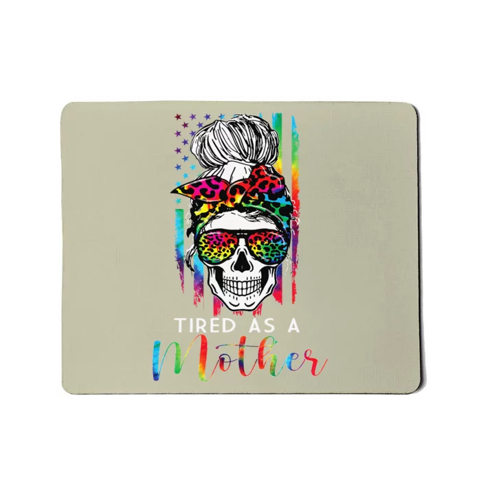 Tired As A Mother Skull America Flag Mom Life Mother's Day Mousepad