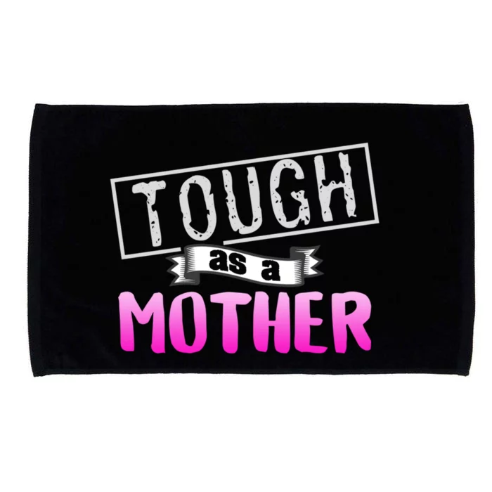 Tough As A Mother Mom Sayings Strong Mom Pink Quote Gift Microfiber Hand Towel