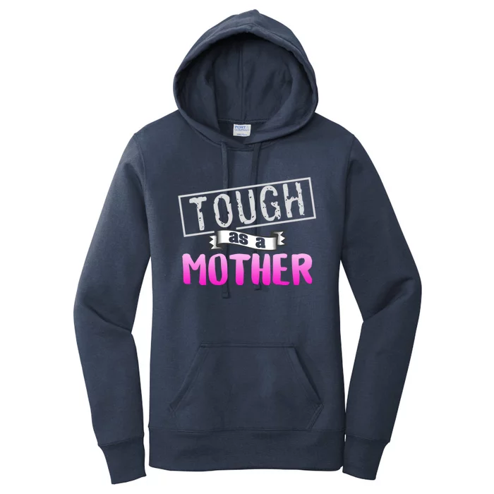 Tough As A Mother Mom Sayings Strong Mom Pink Quote Gift Women's Pullover Hoodie